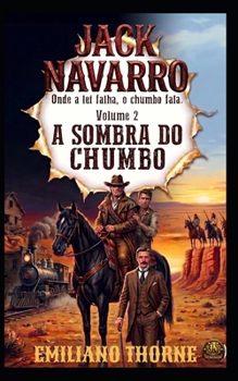 A SOMBRA DO CHUMBO: A Caçada Continua na Fronteira do Chumbo (JACK NAVARRO) (Portuguese Edition)