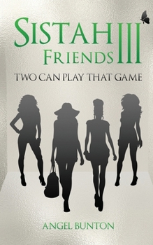 Paperback Sistah Friends III: Two Can Play That Game Book