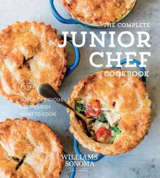 Hardcover The Complete Junior Chef Cookbook: 65 Super-Delicious Recipes Kids Want to Cook Book