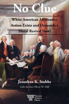 Perfect Paperback No Clue, White American Affirmative Action Exists and Demands a Moral Revival Now Book