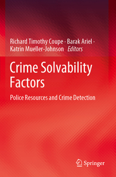 Crime Solvability Factors : Police Resources and Crime Detection