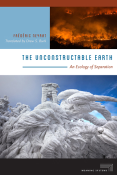 Paperback The Unconstructable Earth: An Ecology of Separation Book