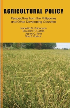 Paperback Agricultural Policy: Perspectives from the Philippines and Other Developing Countries Book