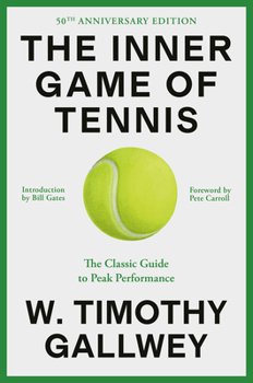 Paperback The Inner Game of Tennis: The Classic Guide to the Mental Side of Peak Performance Book