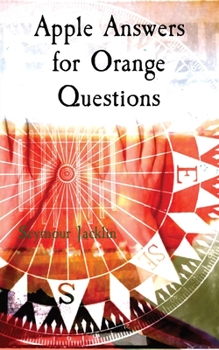 Paperback Apple Answers for Orange Questions Book