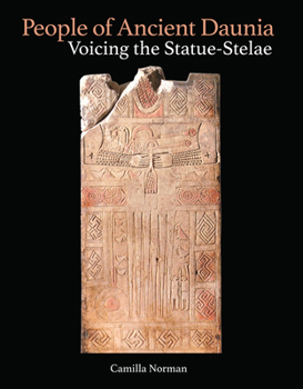 Hardcover People of Ancient Daunia: Voicing the Statue-Stelae Book