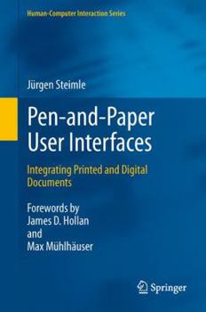 Paperback Pen-And-Paper User Interfaces: Integrating Printed and Digital Documents Book