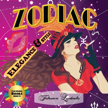 Paperback Zodiac Elegance & Style - Coloring Book Adults: Fun for Elegance & Stile! 12 Elegance & Style! Zodiac signs coloring book for Adults Book