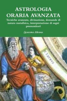 Astrologia Oraria Avanzata Tecniche Avanzate, Divinazione, Domande Di Natura Metafisica, L'Interpretazione Dei Segni Premonitori