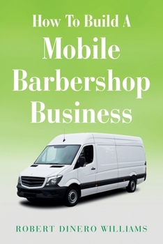 Paperback How To Build A Mobile Barbershop Business Book