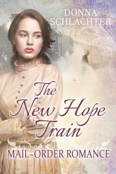 Paperback The New Hope Train (Mail-Order Romance) Book