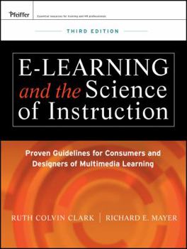 Hardcover e-Learning and the Science of Instruction: Proven Guidelines for Consumers and Designers of Multimedia Learning Book