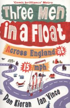 Paperback Three Men in a Float: Across England at 15 MPH Book