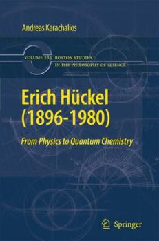 Hardcover Erich Hückel (1896-1980): From Physics to Quantum Chemistry Book