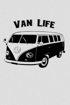 Paperback Van Life: A 6"x9" Notebook Vintage Van Car Theme. 120 Pages Lined. Book