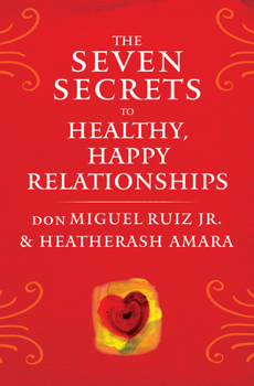 Paperback The Seven Secrets to Healthy, Happy Relationships Book