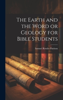 Hardcover The Earth and the Word or Geology for Bible Students Book