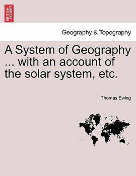 Paperback A System of Geography ... with an account of the solar system, etc. TWENTY FIFTH EDITION. Book