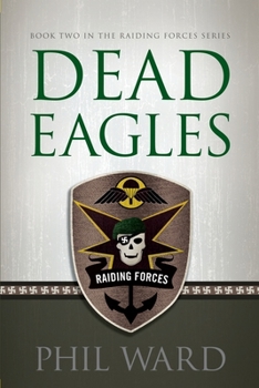 Dead Eagles - Book #2 of the Raiding Forces