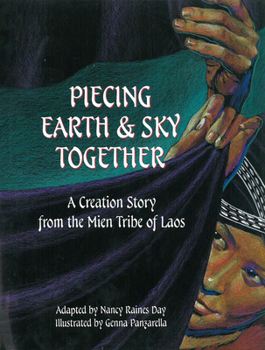 Hardcover Piecing Earth and Sky Together: A Creation Story from the Mien Tribe of Laos Book