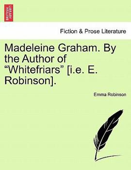 Paperback Madeleine Graham. by the Author of "Whitefriars" [I.E. E. Robinson]. Book