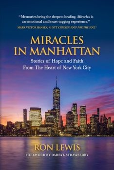 Paperback Miracles in Manhattan: Stories of Hope and Faith From The Heart of New York City Book