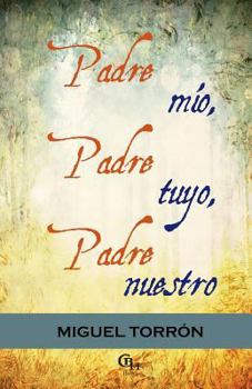 Paperback Padre mio, padre tuyo, padre nuestro [Spanish] Book