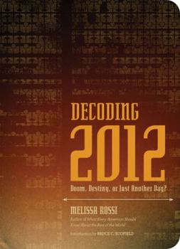 Paperback Decoding 2012: Doom, Destiny, or Just Another Day? Book