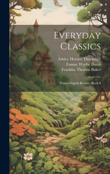 Hardcover Everyday Classics: Primer-Eighth Reader, Book 8 Book
