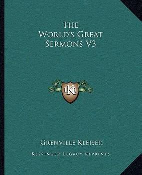 The World's Great Sermons. in Ten Volumes. Vol. III - Massillon to Mason