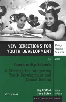 Community Schools: A Strategy for Integrating Youth Development and School Reform, Number 107: New Directions for Youth Development (J-B MHS Single Issue Mental Health Services)