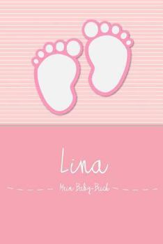 Paperback Lina - Mein Baby-Buch: Pers?nliches Baby Buch F?r Lina, ALS Tagebuch, F?r Text, Bilder, Zeichnungen, Photos, ... [German] Book