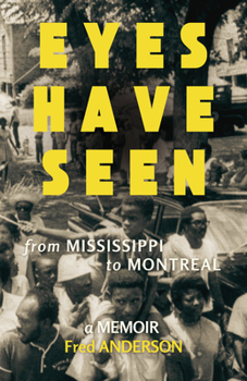 Paperback Eyes Have Seen: From Mississippi to Montreal Book