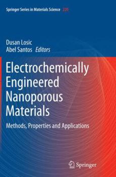 Paperback Electrochemically Engineered Nanoporous Materials: Methods, Properties and Applications Book
