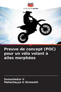 Paperback Preuve de concept (POC) pour un vélo volant à ailes morphées [French] Book