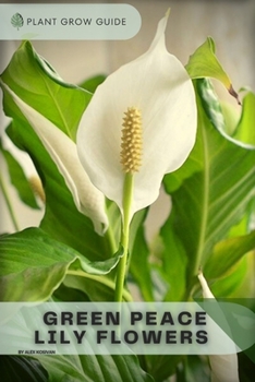 Paperback Green Peace Lily Flowers: Plants guide Book