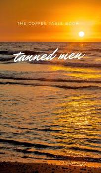 Hardcover Tanned Men Book