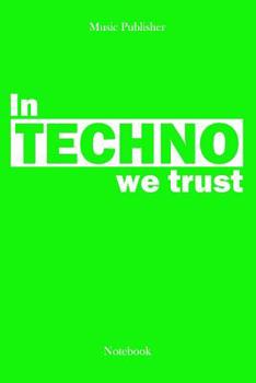 Paperback In Techno We Trust: Notebook Book