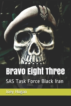 Paperback Bravo Eight Three: SAS Task Force Black Iran Book