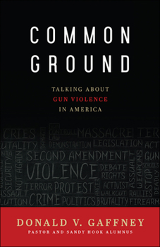 Paperback Common Ground: Talking about Gun Violence in America Book