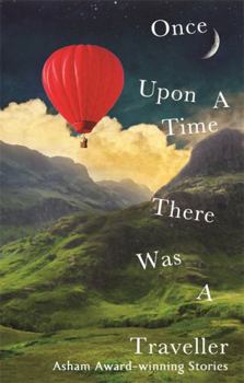 Paperback Once Upon a Time There Was a Traveller: Asham Award-Winning Stories Book