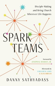 Paperback Spark Teams: Disciple-Making and Being Church Wherever Life Happens Book