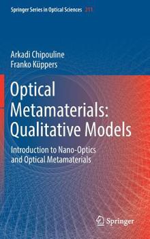 Hardcover Optical Metamaterials: Qualitative Models: Introduction to Nano-Optics and Optical Metamaterials Book