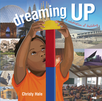 Hardcover Dreaming Up: A Celebration of Building Book