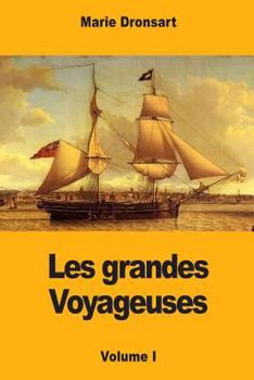 Paperback Les grandes Voyageuses: Volume I [French] Book