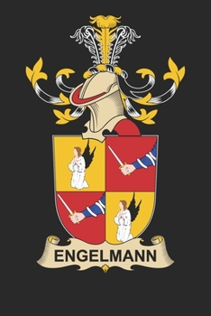 Engelmann: Engelmann Coat of Arms and Family Crest Notebook Journal (6 x 9 - 100 pages)