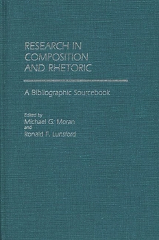 Hardcover Research in Composition and Rhetoric: A Bibliographic Sourcebook Book