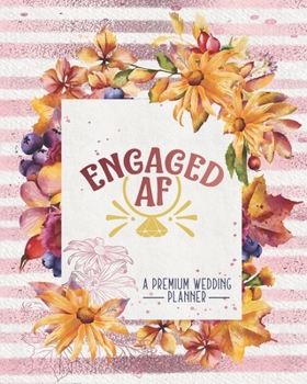 Engaged AF: A Premium Wedding Planner & Organizer