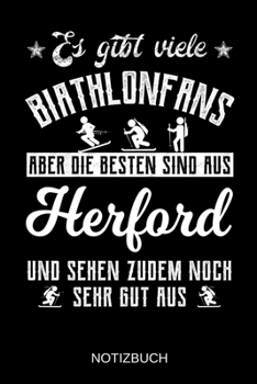 Es gibt viele Biathlonfans aber die besten sind aus Herford und sehen zudem noch sehr gut aus: A5 Notizbuch | Liniert 120 Seiten | ... | Muttertag | Namenstag (German Edition)