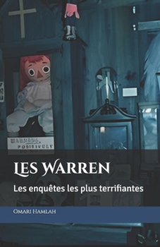 Les Warren: Les enquêtes les plus terrifiantes (French Edition)